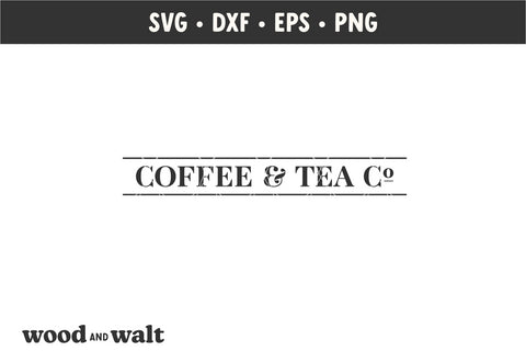 Coffee & Tea Co SVG | Farmhouse Kitchen SVG SVG Wood And Walt 