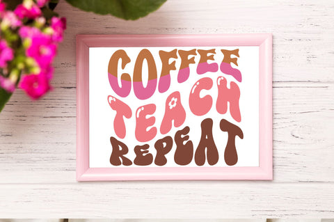 Coffee teach repeat Svg Design SVG Regulrcrative 