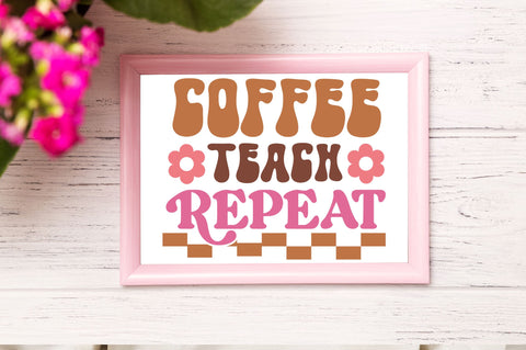 Coffee teach repeat Svg Design SVG Regulrcrative 