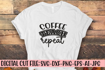 Coffee Teach Repeat SVG Syaman 