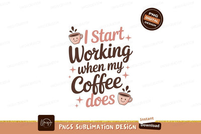 Coffee working motivation text with cups image Sublimation Designangry 