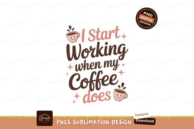 Coffee working motivation text with cups image Sublimation Designangry 
