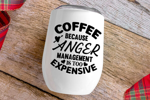 Coffeen Because Anger Management Is Too Expensive SVG Angelina750 