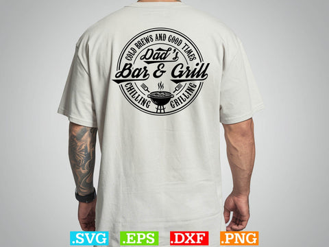 Cold Brews And Good Times Dad's Bar & Grill Chilling Grilling , Bbq Clipart, Grilling Clipart, Food Svg SVG Creativeart88 
