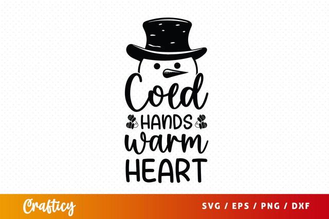 Cold Hands Warm Heart Svg Design SVG Designangry 
