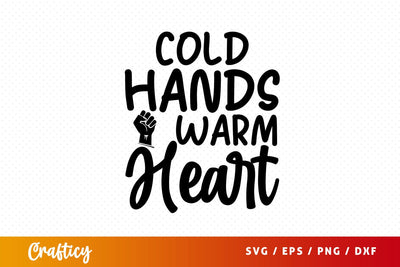 cold hands warm heart Svg Design SVG Designangry 