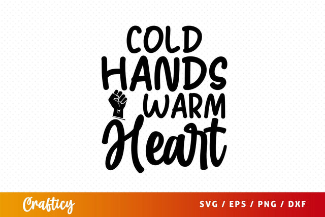 cold hands warm heart Svg Design SVG Designangry 