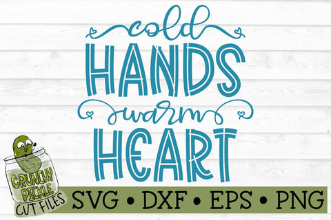 Cold Hands Warm Heart SVG File SVG Crunchy Pickle 