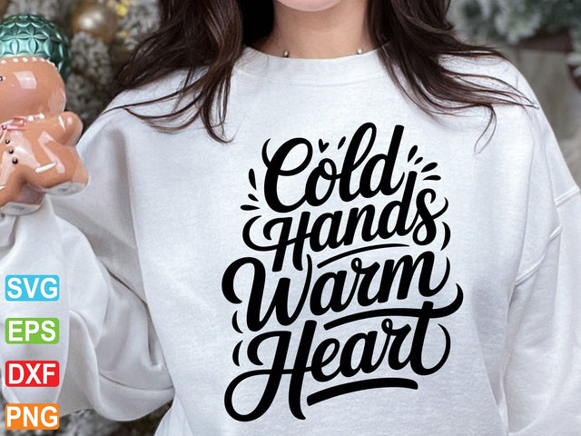Cold Hands Warm Heart Svg SVG Creativeart88 