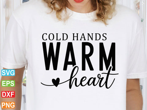 Cold Hands Warm Heart Svg SVG Creativeart88 