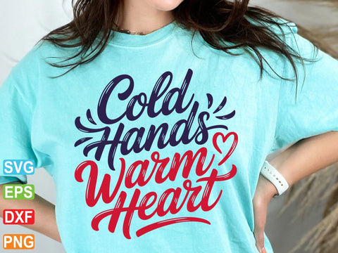 Cold Hands Warm Heart Svg SVG Creativeart88 