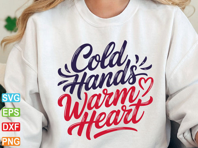 Cold Hands Warm Heart Svg SVG Creativeart88 