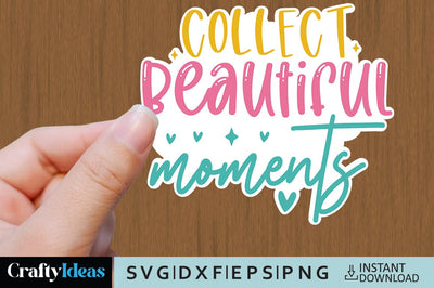Collect beautiful moments SVG Crafty Ideas 