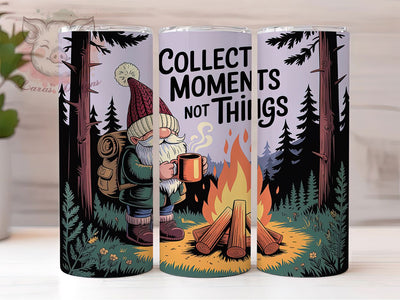 Collect Moments 20oz Tumbler, Collect Moments Not Things Quote, Travel Wrap Design, Adventure Gnome Sublimation, 20oz Tumbler Wrap, Sublimation Design PNG, Rustic Camping Gift Sublimation Lara' s Designs 