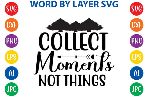 Collect moments not things SVG DESIGN SVG Rafiqul20606 