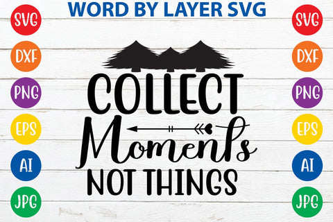 Collect moments not things SVG DESIGN SVG Rafiqul20606 