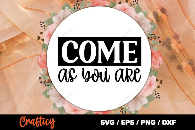 Come as you are SVG Design SVG Designangry 