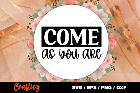 Come as you are SVG Design SVG Designangry 