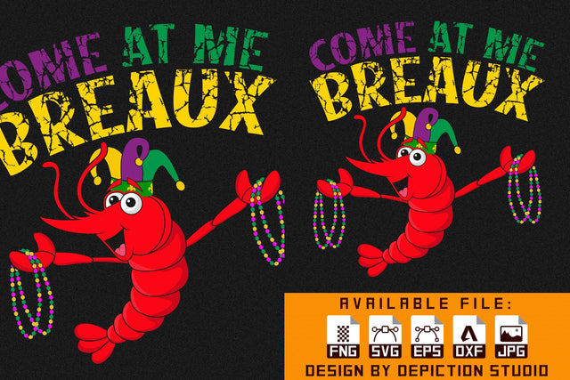 Come At Me Breaux Crawfish T-Shirt, Mardigras Crayfish Shirt Print Template Sketch DESIGN Depiction Studio 