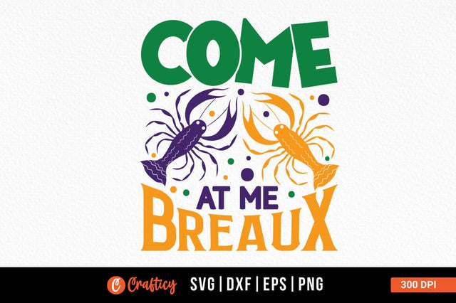 Come At Me Breaux SVG Design SVG Designangry 