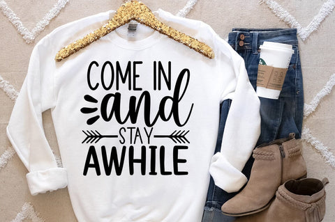 Come in and stay awhile SVG Design SVG Designangry 