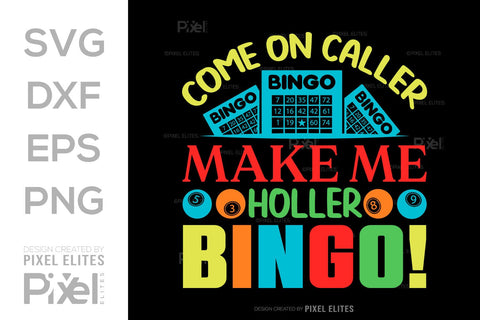 Come On Caller Make Me Holler Bingo SVG Bingo Game Bundle Crazy Bingo gifts Bingo Quotes Design PET 00569 SVG ETC Craft 