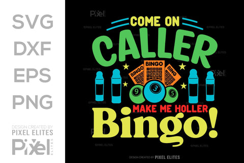 Come On Caller Make Me Holler Bingo SVG Bingo Game Bundle Crazy Bingo gifts Bingo Quotes Design PET 00569 SVG ETC Craft 