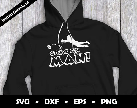 Come On Man SVG Cut File, Funny Football SVG Design SVG Arthur Arellano 
