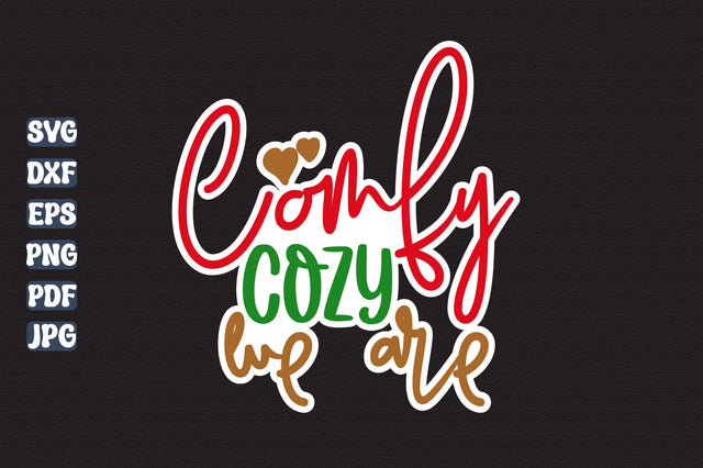 Comfy Cozy We Are SVG orpitasn 