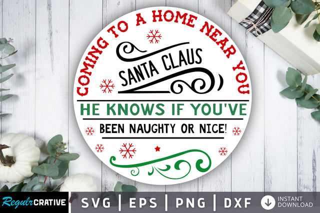 Coming to a home near you santa SVG Design SVG Regulrcrative 