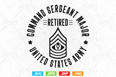Command Sergeant Major Retirement Svg Png, Army Svg, Fathers Day Svg, Military Svg, patriotic 4th of july svg, SVG File for Cricut SVG DesignDestine 