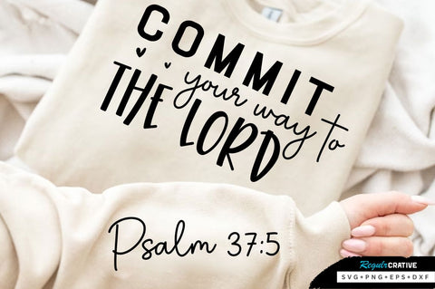 Commit Your Way To The Lord SVG Design SVG Regulrcrative 