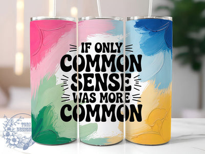 Common Sense Funny 20oz Tumbler, Common Sense Wrap, Funny Sublimation Design, Sarcastic Quote PNG, Humor Tumbler Wrap, 20oz Tumbler Sublimation ToriDesigns 