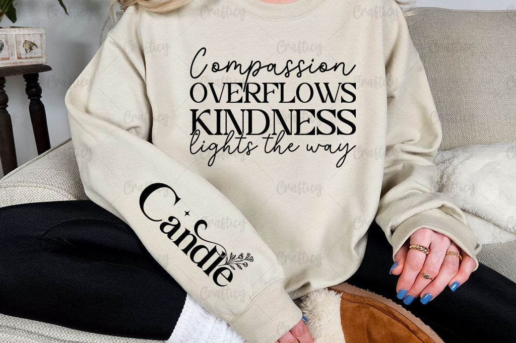 Compassion overflows kindness lights the way Sleeve SVG Design - So Fontsy