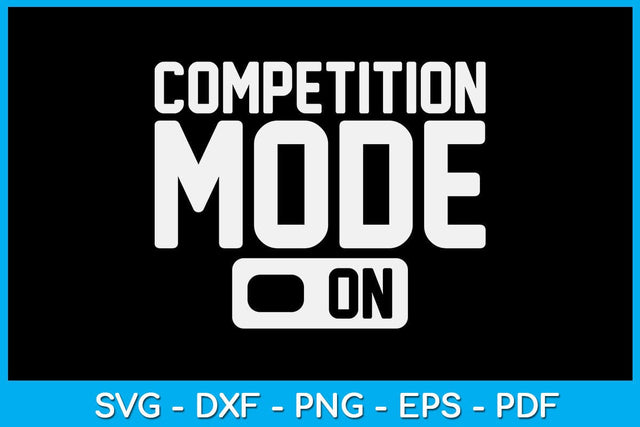 Competition Mode On Dance Cheer SVG PNG PDF Cut File SVG Creativedesigntee 
