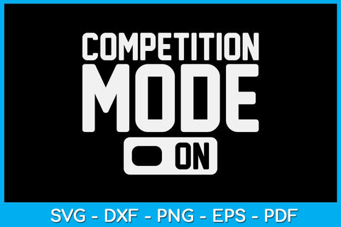 Competition Mode On Dance Cheer SVG PNG PDF Cut File SVG Creativedesigntee 