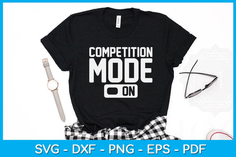 Competition Mode On Dance Cheer SVG PNG PDF Cut File SVG Creativedesigntee 