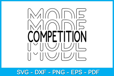 Competition Mode SVG PNG PDF Cut File SVG Creativedesigntee 