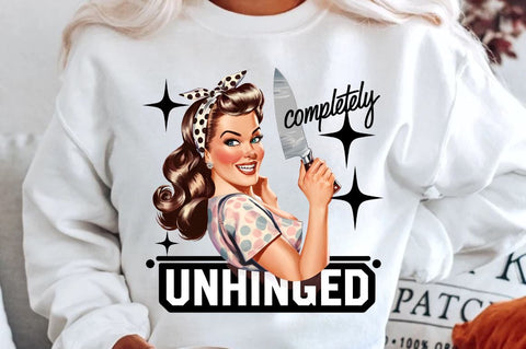 Completely UNHINGED Sublimation Design Sublimation Regulrcrative 