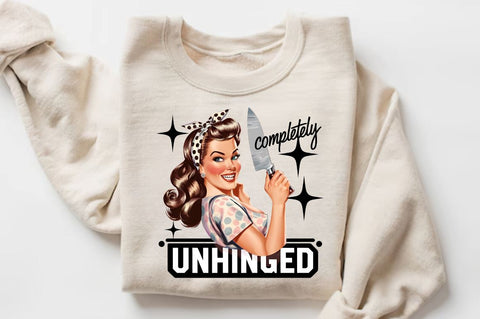 Completely UNHINGED Sublimation Design Sublimation Regulrcrative 