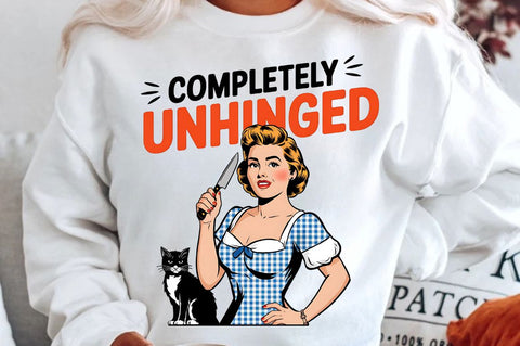 Completely Unhinged Sublimation Design Sublimation Regulrcrative 
