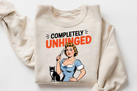 Completely Unhinged Sublimation Design Sublimation Regulrcrative 
