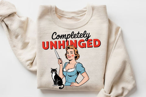 Completely Unhinged Sublimation Design Sublimation Regulrcrative 