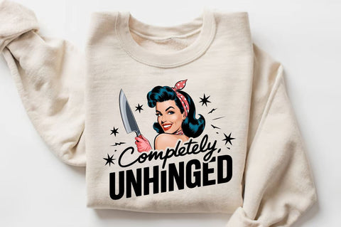 Completely UNHINGED Sublimation Design Sublimation Regulrcrative 