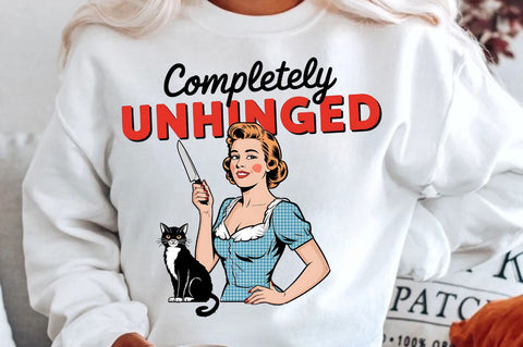 Completely Unhinged Sublimation Design Sublimation Regulrcrative 