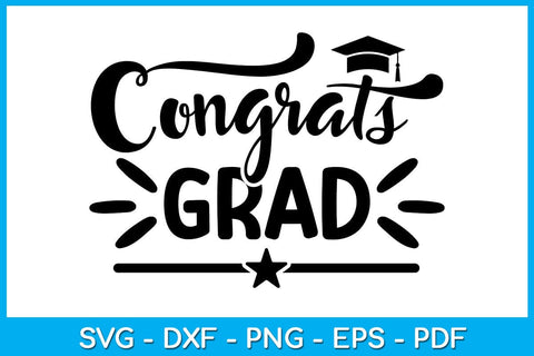 Congrats Grad Graduation SVG PNG PDF Cut File SVG Creativedesigntee 