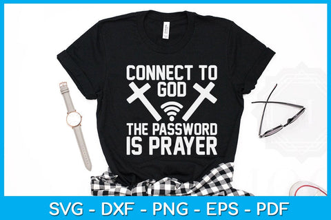 Connect To God The Password Is Prayer SVG PNG PDF Cut File SVG Creativedesigntee 