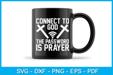 Connect To God The Password Is Prayer SVG PNG PDF Cut File SVG Creativedesigntee 