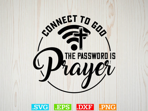 Connect to God the password is prayer Svg,Christian Svg, Religious Shirt, Jesus Svg, God Svg, Faith PNG, Christian Svg SVG Creativeart88 