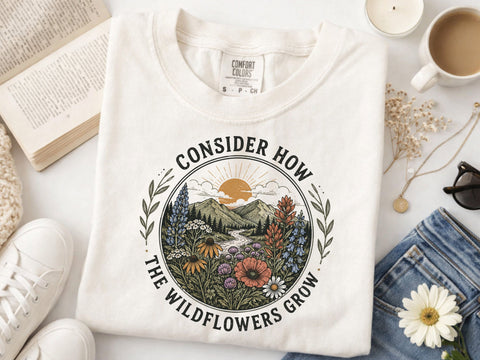 Consider how the wildflowers grow Png SVG DesignDestine 